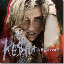 Kesha - We R Who We R